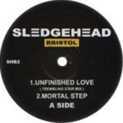 Sledgehead - Sledgehead - Unfinished Love - Sledgehead Bristol