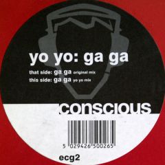 Yo Yo - Yo Yo - Ga Ga - Conscious