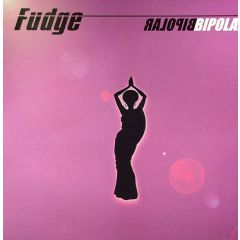 Fudge - Fudge - Bipolar - Tejal
