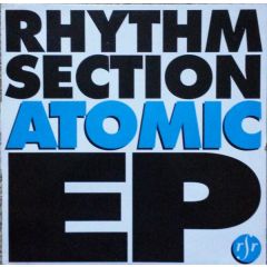 Rhythm Section - Rhythm Section - Atomic EP - Rhythm Section