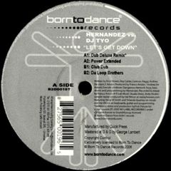 Hernandez vs. DJ Tyo - Hernandez vs. DJ Tyo - Let's Get Down - Born To Dance Records