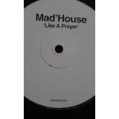 Mad House - Mad House - Like A Prayer - White
