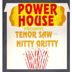 Tenor Saw & Nitty Gritty - Tenor Saw & Nitty Gritty - Power House presents - Power House