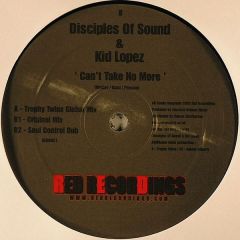 Disciple Of Sound & Kid Lopez - Disciple Of Sound & Kid Lopez - Can't Take No More - Red Recordings