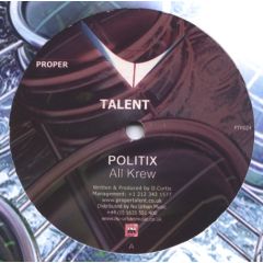 Politix  - Politix  - All Krew - Proper Talent