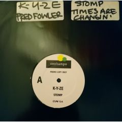K-Yze / Fred Fowler - K-Yze / Fred Fowler - Stomp / Times Are Changin' - Cooltempo