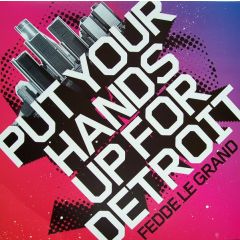 Fedde Le Grand  - Fedde Le Grand  - Put Your Hands Up (4 Detroit) - Data