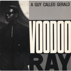 A Guy Called Gerald - A Guy Called Gerald - Voodoo Ray - Rham