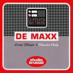 Various - Various - De Maxx Long Player 4 - Classics Only - Sony Music Media, Studio Brussel, Var