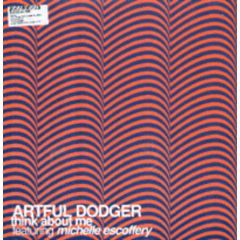 Artful Dodger Ft M.Esccoffery - Artful Dodger Ft M.Esccoffery - Think About Me (Remixes) - Ffrr