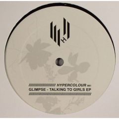 Glimpse - Glimpse - Talking To Girls EP - Hypercolour