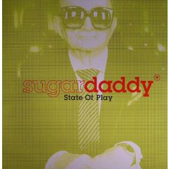 Sugardaddy - Sugardaddy - State Of Play - 	TuneTribe Recordings