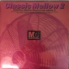 Classic Mellow 2 - Classic Mellow 2 - Mellow Mastercuts Vol 2 - Mastercuts