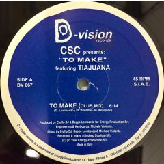 Csc Feat. Tiajuana - Csc Feat. Tiajuana - To Make - D-Vision