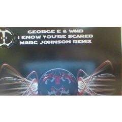 George E & Wmd - George E & Wmd - I Know You'Re Scared - Infectious
