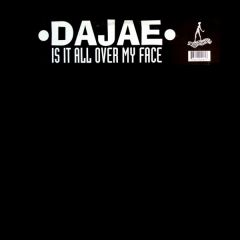 Dajaé - Dajaé - Is It All Over My Face - Cajual Records