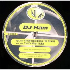 DJ Ham - DJ Ham - Clubheads (Bang The Drum) - Blatant Beats
