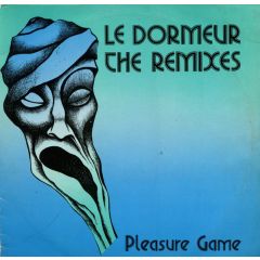 Pleasure Game - Pleasure Game - Le Dormeur (Remixes) - Music Man