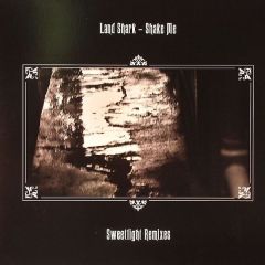 Land Shark - Land Shark - Shake Me (Sweetlight Remixes) - Coco Machete