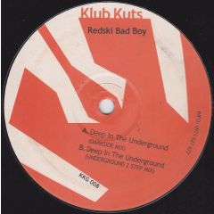 Redski Bad Boy - Redski Bad Boy - Deep In The Underground - Klub Kuts