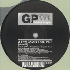 A Few Chicks Featuring Paul - A Few Chicks Featuring Paul - Wish EP - Global Player