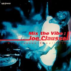Joe Claussell - Joe Claussell - Mix The Vibe - Nite Grooves