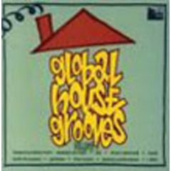 Global House Grooves - Global House Grooves - Volume 1 - Breakdown