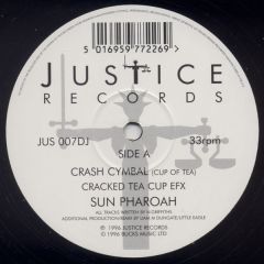 Sun Pharoah - Sun Pharoah - Crash Cymbal (Cup Of Tea) - Justice Records