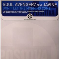 Soul Avengerz Feat. Javine - Soul Avengerz Feat. Javine - Don't Let The Morning Come - Positiva