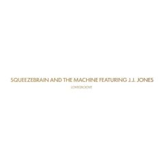 Squeezebrain And The Machine - Squeezebrain And The Machine - Lovegroove - Club