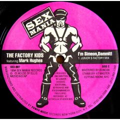 Factory Kids - Factory Kids - I'm Simeon, Dammit - Sex Mania