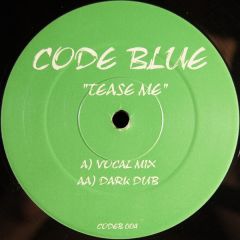 Code Blue - Code Blue - Tease Me - Code Blue