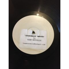 Team Nouvelle - Team Nouvelle - Criminally Smooth - Not On Label