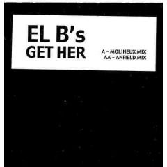 EL B's - EL B's - Get Her - Amato International