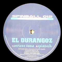 El Durangoz - El Durangoz - Serious Tuna - Spinball