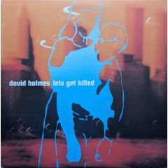 David Holmes - David Holmes - Lets Get Killed - Go! Beat