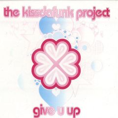 Kiss Da Funk Project - Kiss Da Funk Project - Give U Up - Kiss Da Funk1
