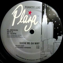 Funkdeluxe - Funkdeluxe - Show Me Da Way - Plaza