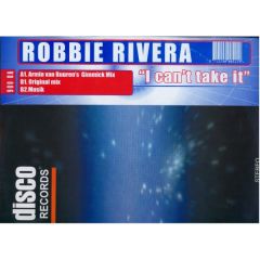 Robbie Rivera - Robbie Rivera - I Can't Take It - Very Disco