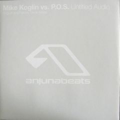 Mike Koglin Vs Pos - Mike Koglin Vs Pos - Untitled Audio - Anjuna Beats