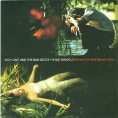 Nick Cave & The Bad Seeds + Kylie Minogue - Nick Cave & The Bad Seeds + Kylie Minogue - Where The Wild Roses Grow - Mute