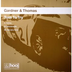 Gardner & Thomas - Gardner & Thomas - Turn To Try - Hooj Choons