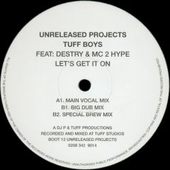 Tuff Boys Feat: Destry & MC 2 Hype - Tuff Boys Feat: Destry & MC 2 Hype - Let's Get It On - Unreleased Projects