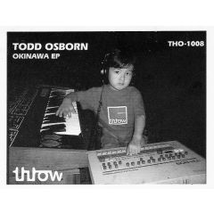 Todd Osborn - Todd Osborn - Okinawa EP - Throw