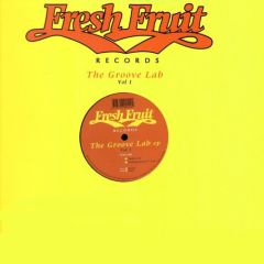 Fresh Fruit Present - The Groove Lab EP Volume 1 - Fresh Fruit