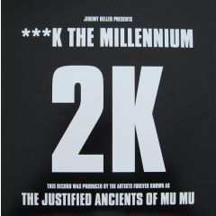 Justified Ancients Of Mu Mu - Justified Ancients Of Mu Mu - Fu*K The Millennium - 2K - Blast First
