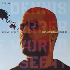 Dennis Ferrer - Dennis Ferrer - The World As I See It (Part 1) - Defected