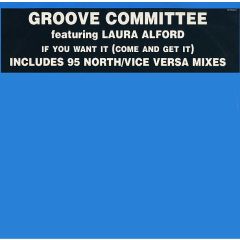 Groove Comitee Ft Laura Alford - Groove Comitee Ft Laura Alford - If You Want It (Come And Get It) - Phuture Trax