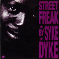 Syke Dyke - Syke Dyke - Street Freak - 4th & Broadway