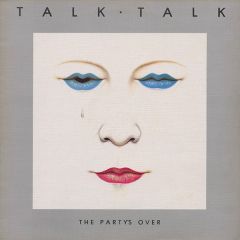 Talk Talk - Talk Talk - The Party's Over - EMI